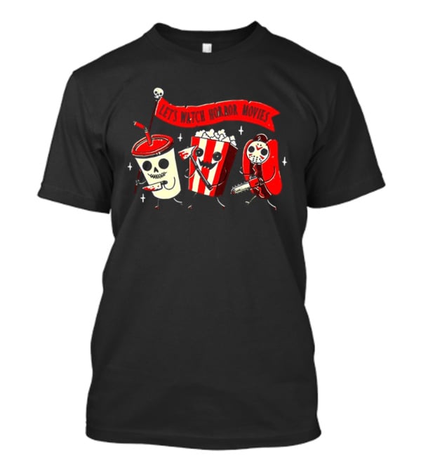 Let's Horror Movies Skull Soda Chainsaw Hot Dog And Popcorn T-Shirt