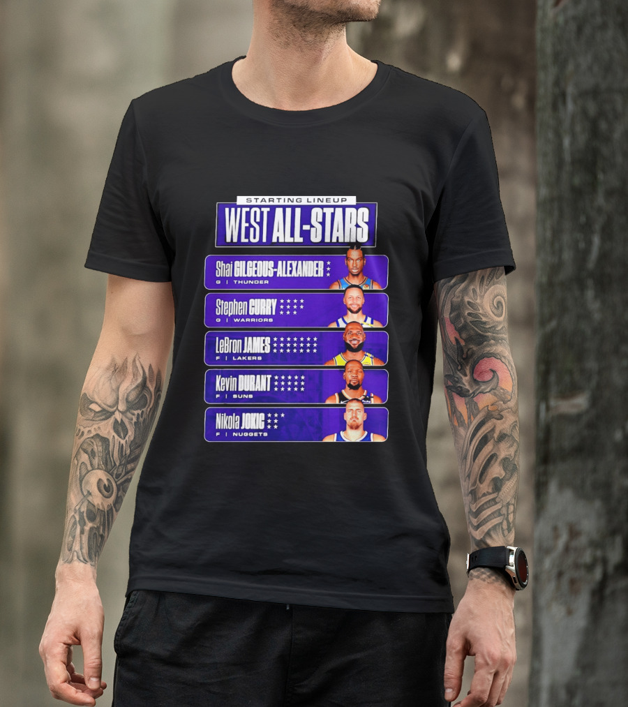 Starting Lineup West All Stars Shai Gilgeous Alexander Stephen Curry LeBron James Kevin Durant Nikola Jokic T-Shirt