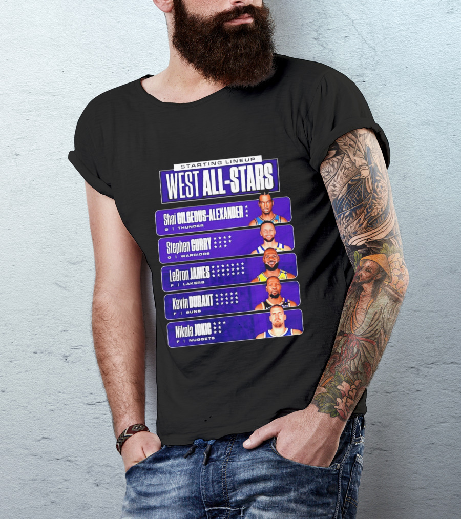 Starting Lineup West All Stars Shai Gilgeous Alexander Stephen Curry LeBron James Kevin Durant Nikola Jokic T-Shirt
