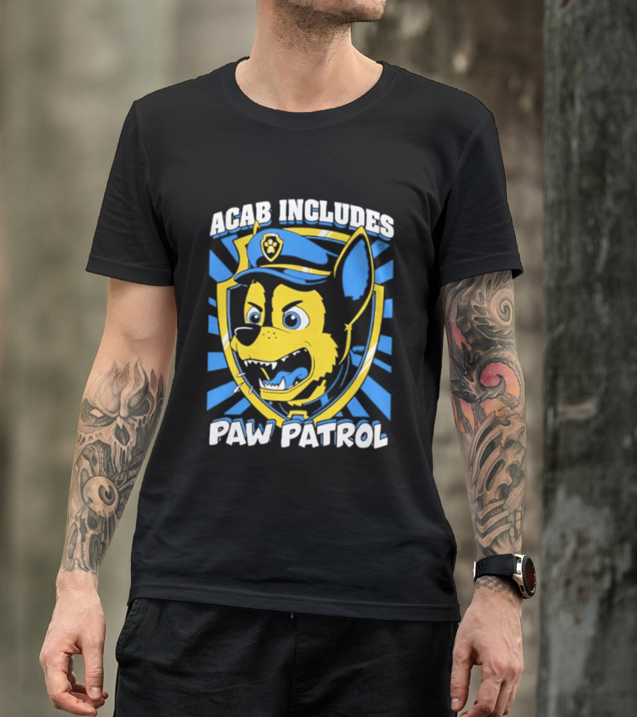 ACAB Includes Paw Patrol Police Satire T-Shirt