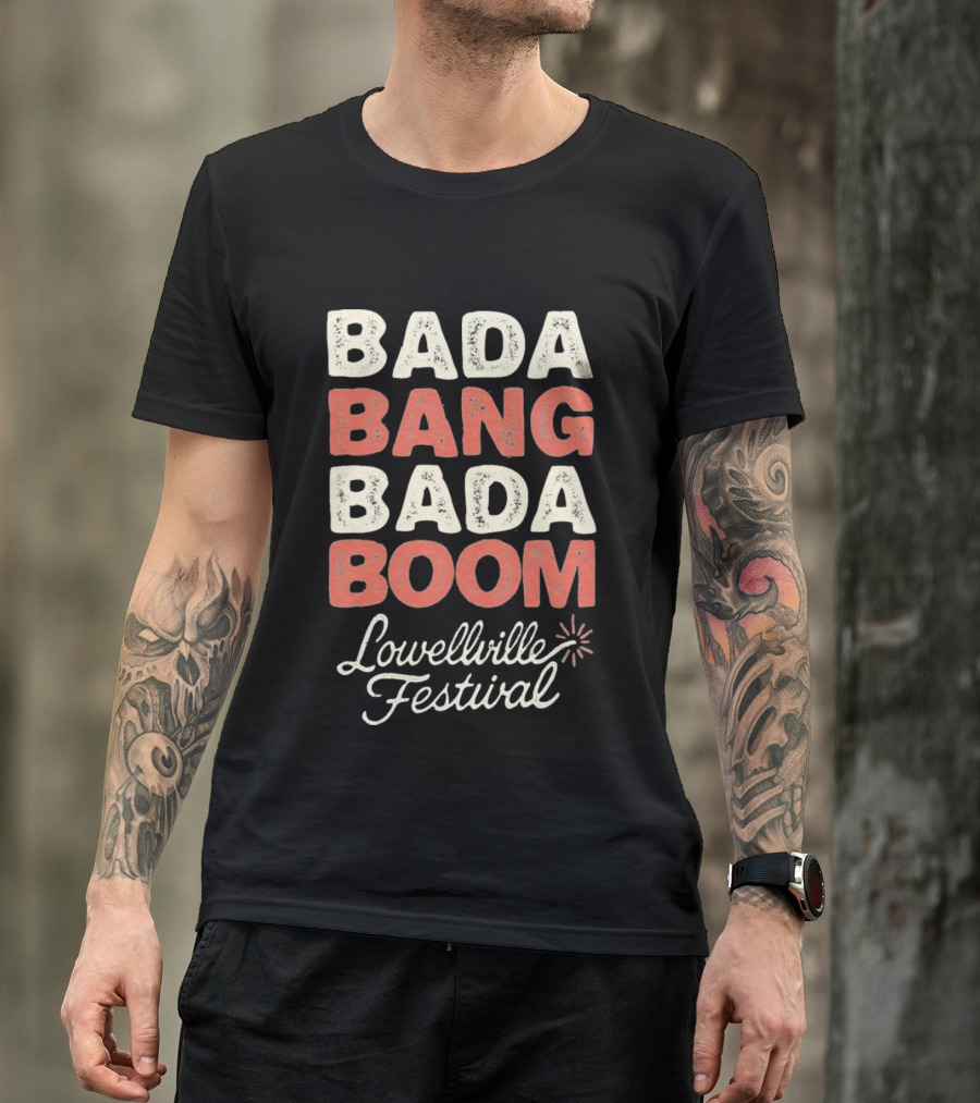 Bada Bang Bada Boom Lowellville Festival Celebration Event T-Shirt