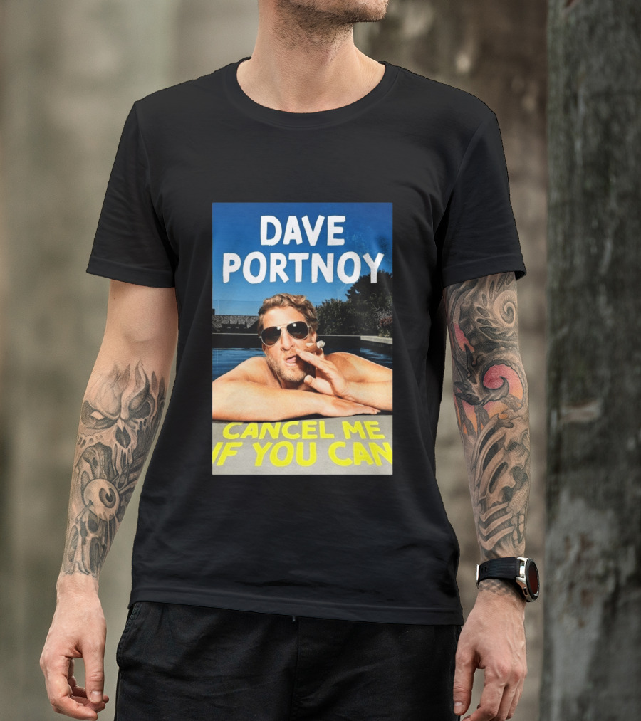 Dave Portnoy Cancel Me If You Can Cigarette Sunglasses Pool T-Shirt
