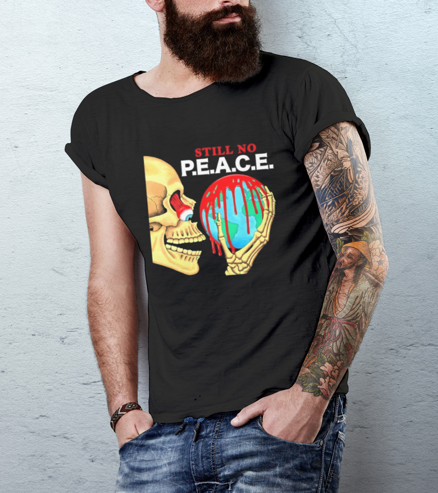 Still No PEACE Skull Bloody Earth T-Shirt