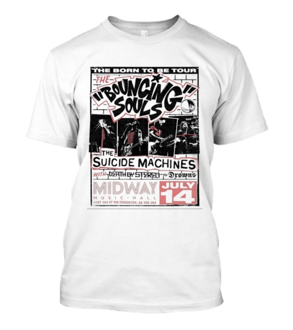 The Bouncing Souls The Suicide Machines Death By Stereo The Drowns Born To Be Tour Midway Music Hall July 14 T-Shirt