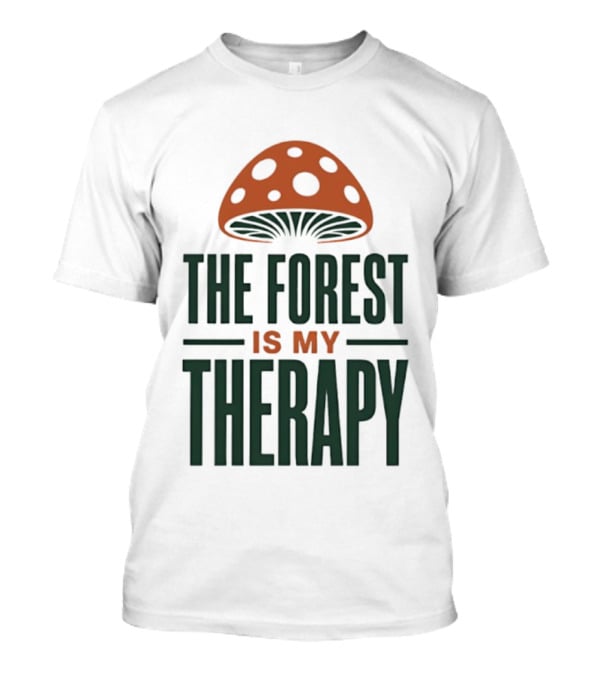 The Forest Is My Therapy Mushroom T-Shirt