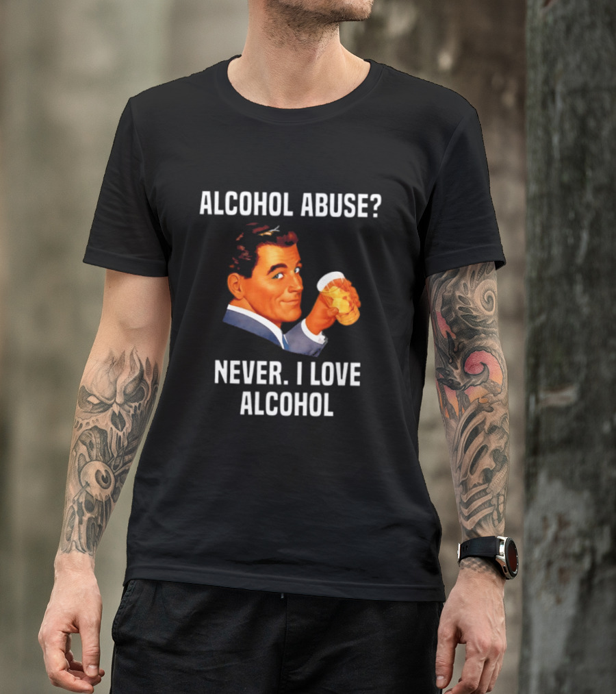 Alcohol Abuse Never I Love Alcohol Vintage Style Drink Beer T-Shirt
