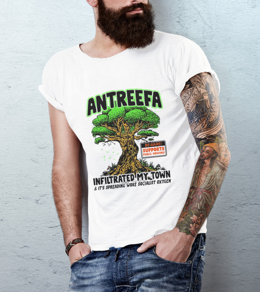 Antreefa Beware Supports Infiltrated My Town Spreading Woke Socialist Oxygen T-Shirt