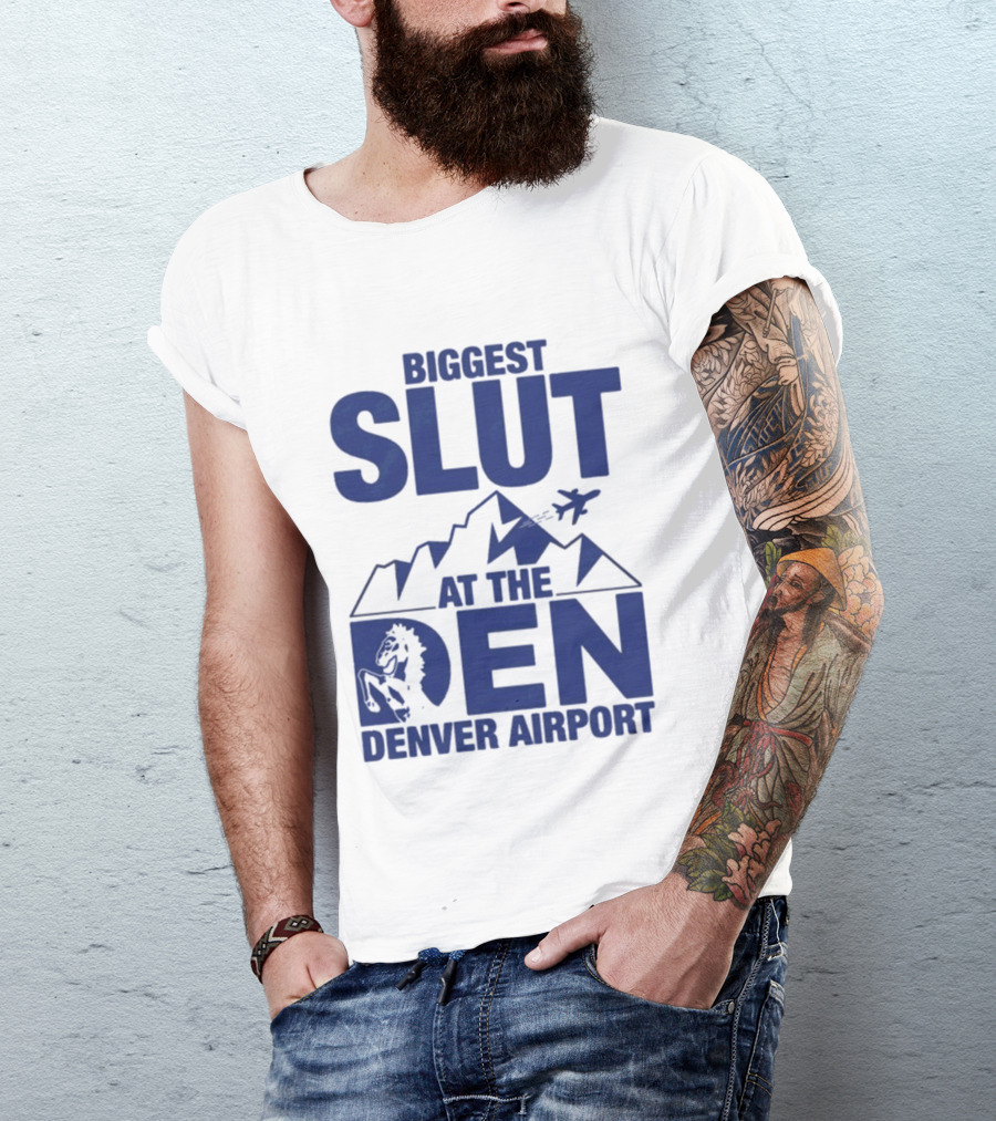 Biggest Slut Denver Airport Mountain Horse Planes T-Shirt