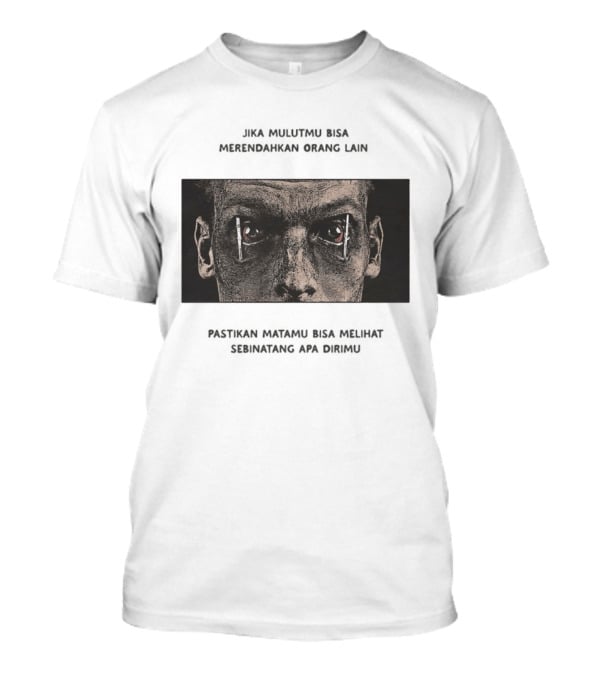 Jika Mulutmu Bisa Merendahkan Orang Lain Pastikan Matamu Bisa Melihat Sebinatang Apa Dirimu T-Shirt