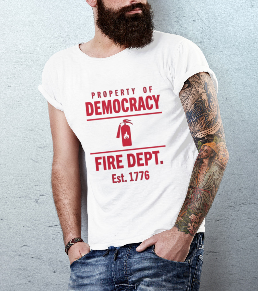 Property Of Democracy Fire Dept Est 1776 Fire Extinguisher T-Shirt