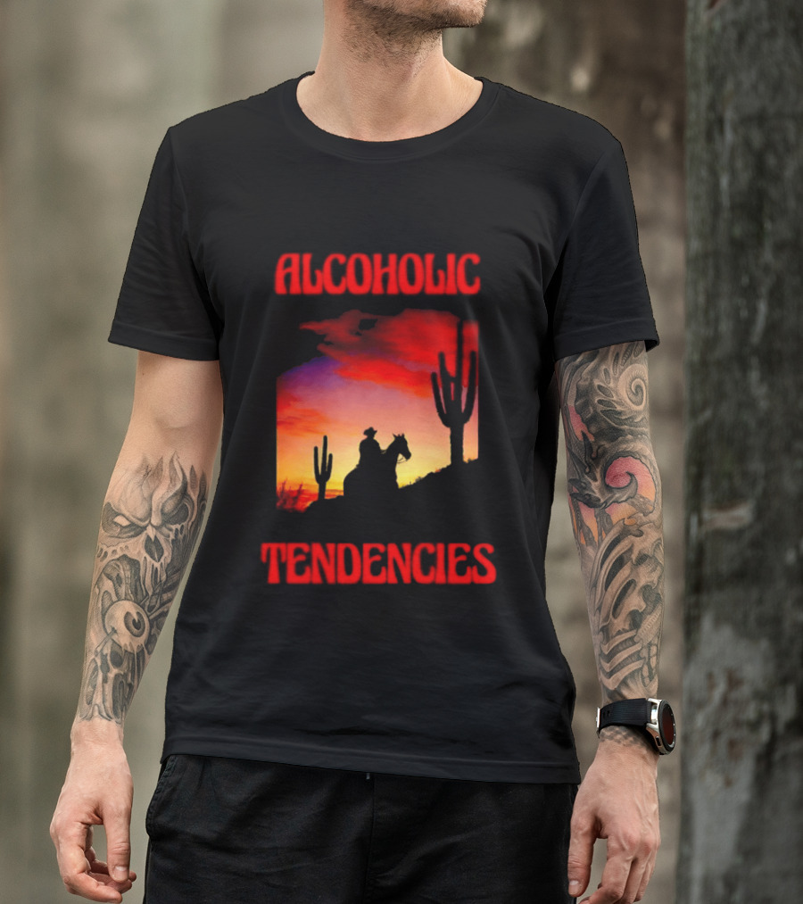 Alcoholic Tendencies Cowboy Desert Sunset Cactus Scene T-Shirt