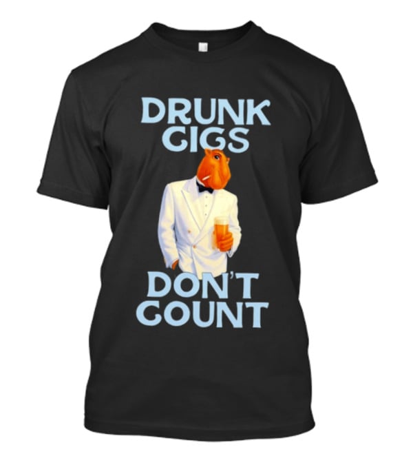 Drunk Gigs Don't Count Camel Smoking Beer In Tuxedo T-Shirt