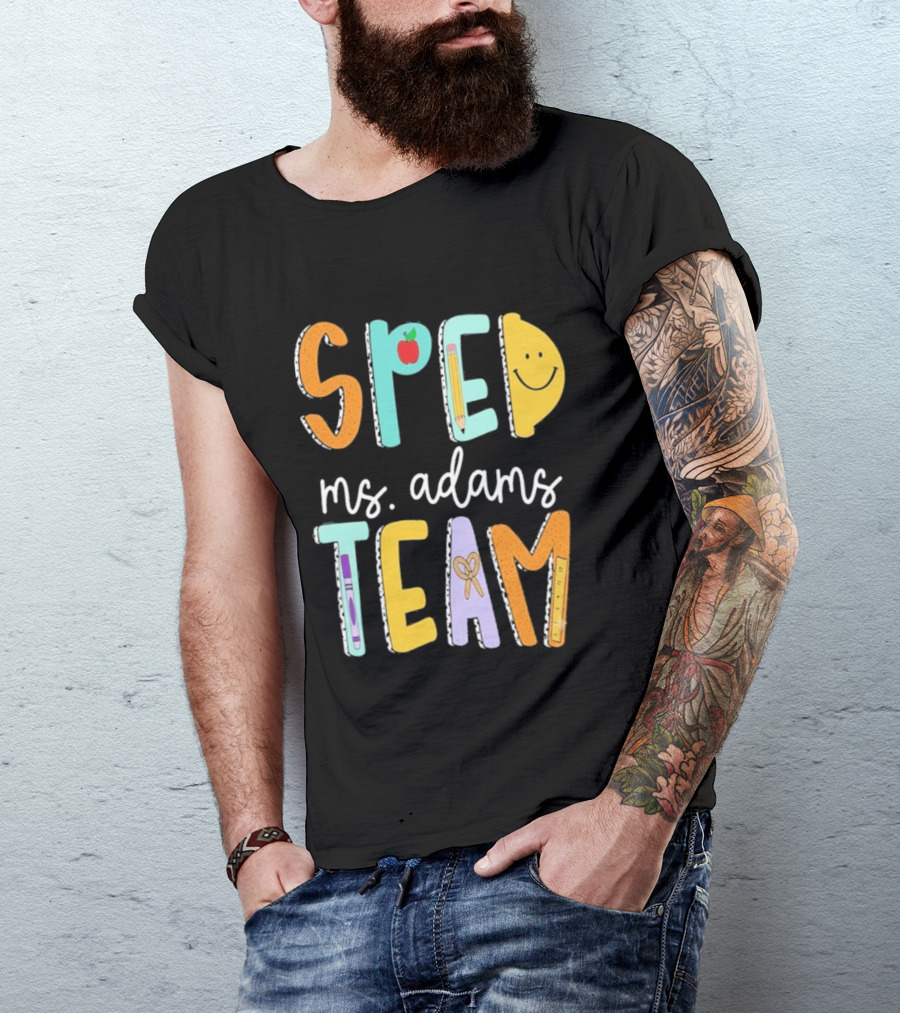 SPED Team Ms. Adams Teacher Pencil Apple Smiley T-Shirt