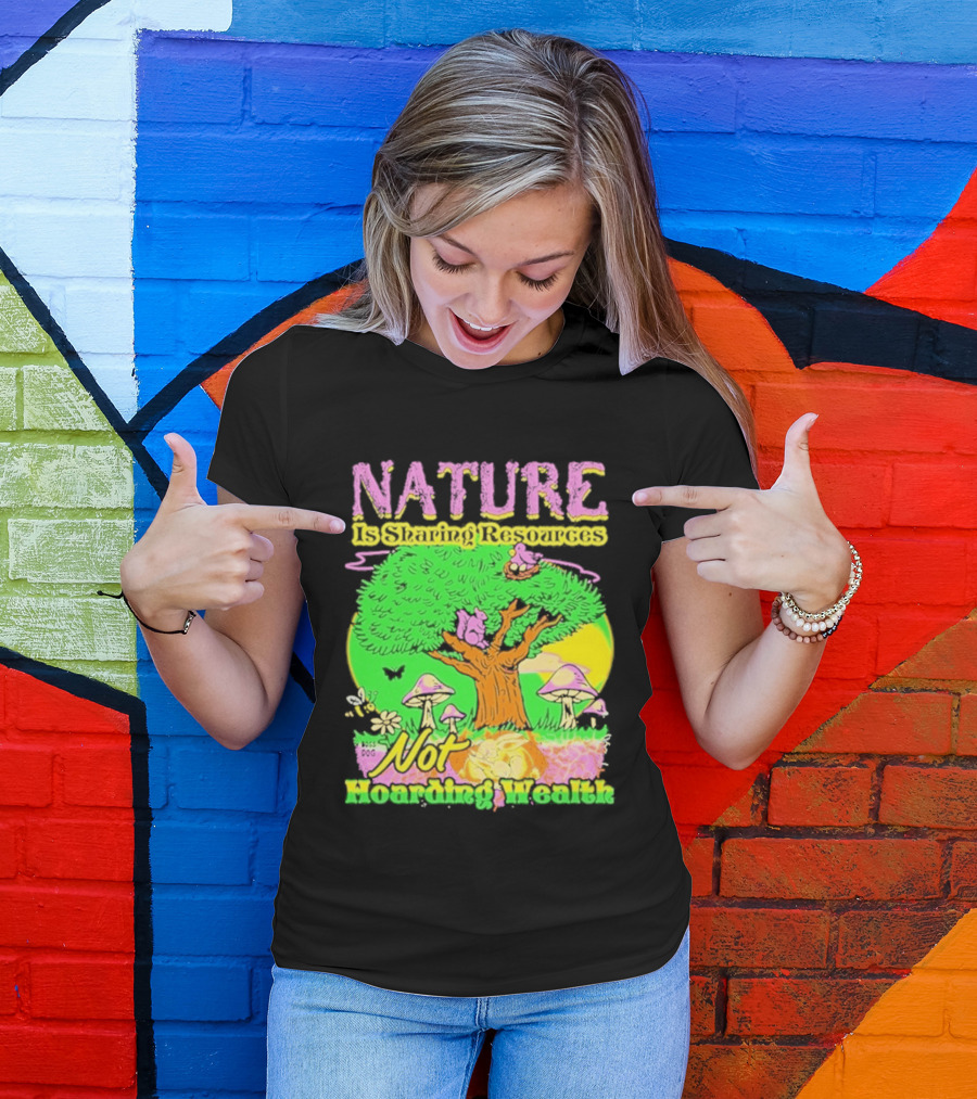 Nature Sharing Resources Not Hoarding Wealth Tree Mushrooms Wildlife T-Shirt