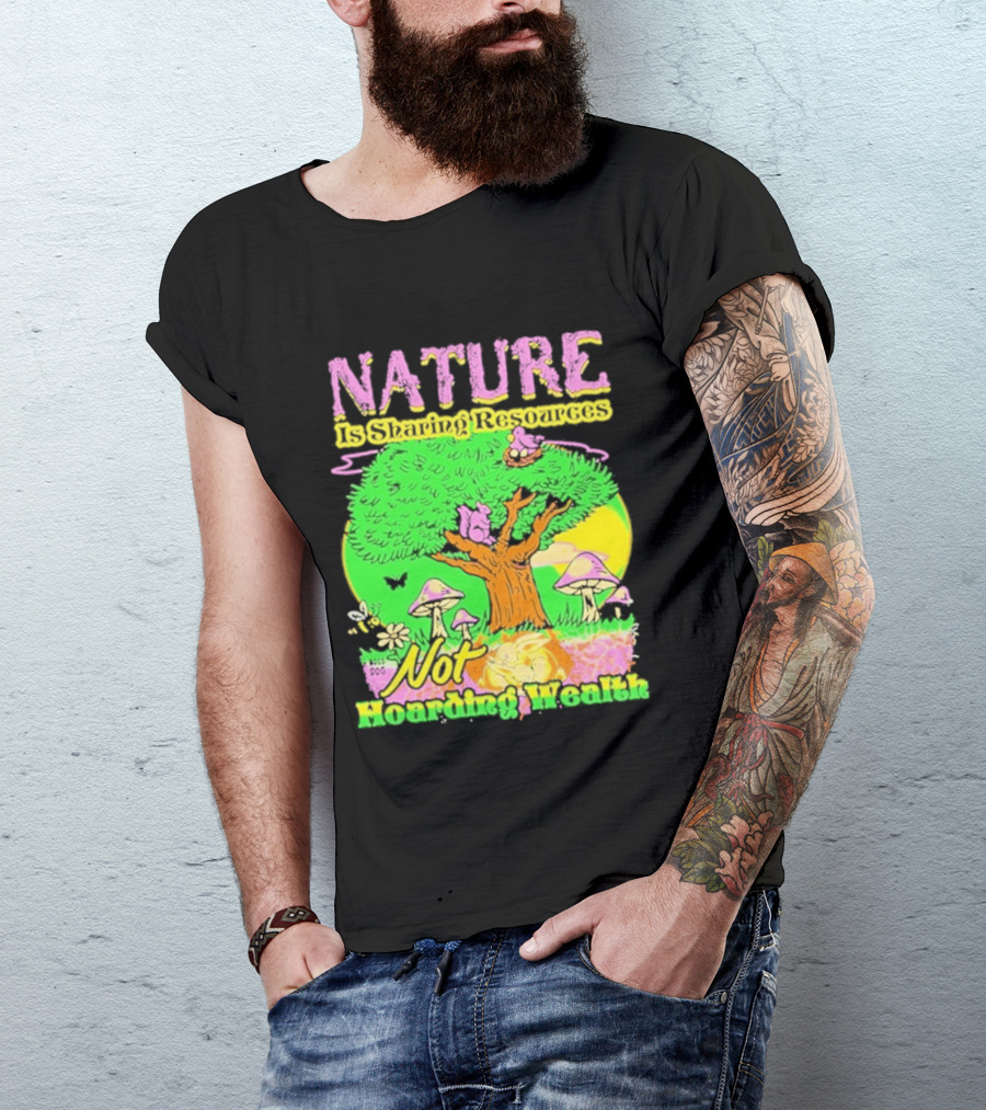 Nature Sharing Resources Not Hoarding Wealth Tree Mushrooms Wildlife T-Shirt