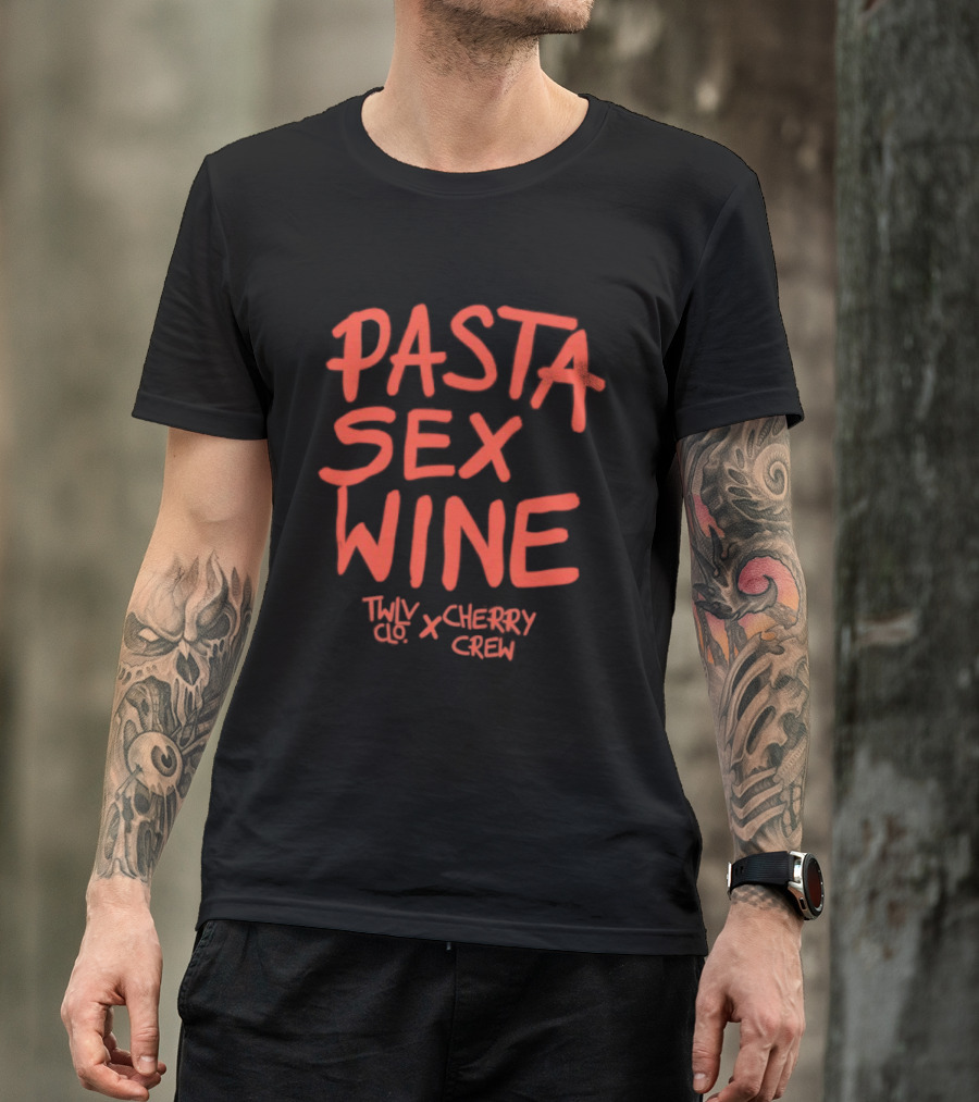 Pasta Sex Wine Twlv Clo Cherry Crew T-Shirt