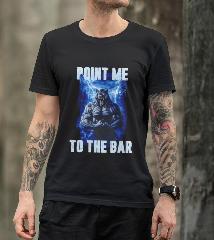 Point Me To The Bar Werewolf Lightning Storm Powers T-Shirt