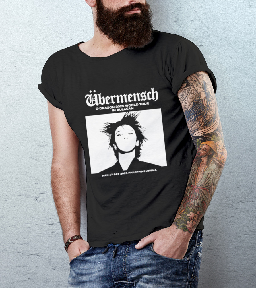 Übermensch G Dragon 2025 World Tour In Bulacan May 17 Philippine Arena T-Shirt