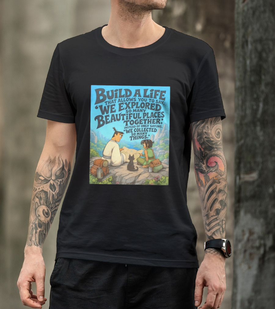 Build A Life Samurai Jack Explored Beautiful Places Together Adventure T-Shirt