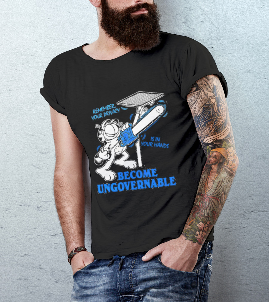 Remember Your Privacy Is In Your Hands Become Ungovernable Cat Chainsaw Surveillance T-Shirt