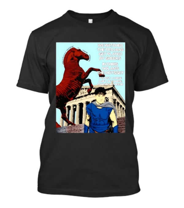 We Ed The Trojans Get Played By Greeks In Chris Nolan's The Odyssey Trojan Horse Parthenon Greek Mythology T-Shirt