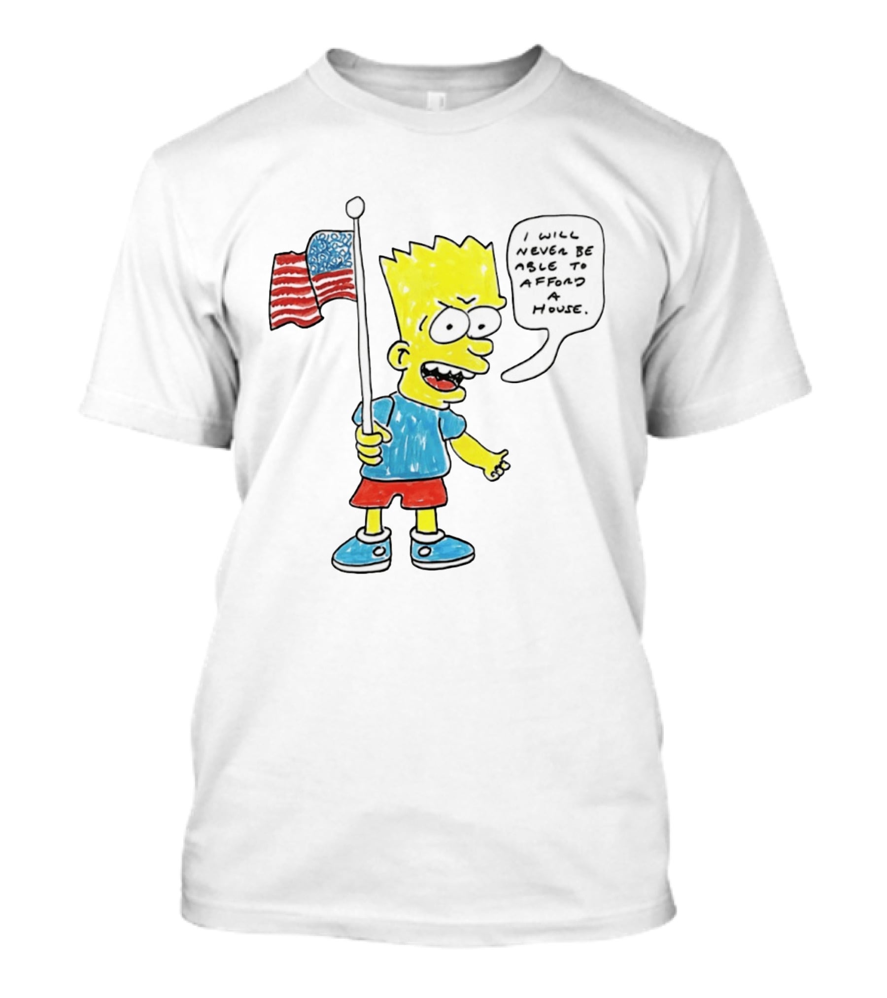 Bart Simpson Holding American Flag I Will Never Be Able To Afford A House T-Shirt