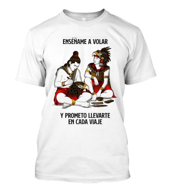 Enséñame A Volar Prometo Llevarte En Cada Viaje Guerrero Águila Guerrero Jaguar T-Shirt