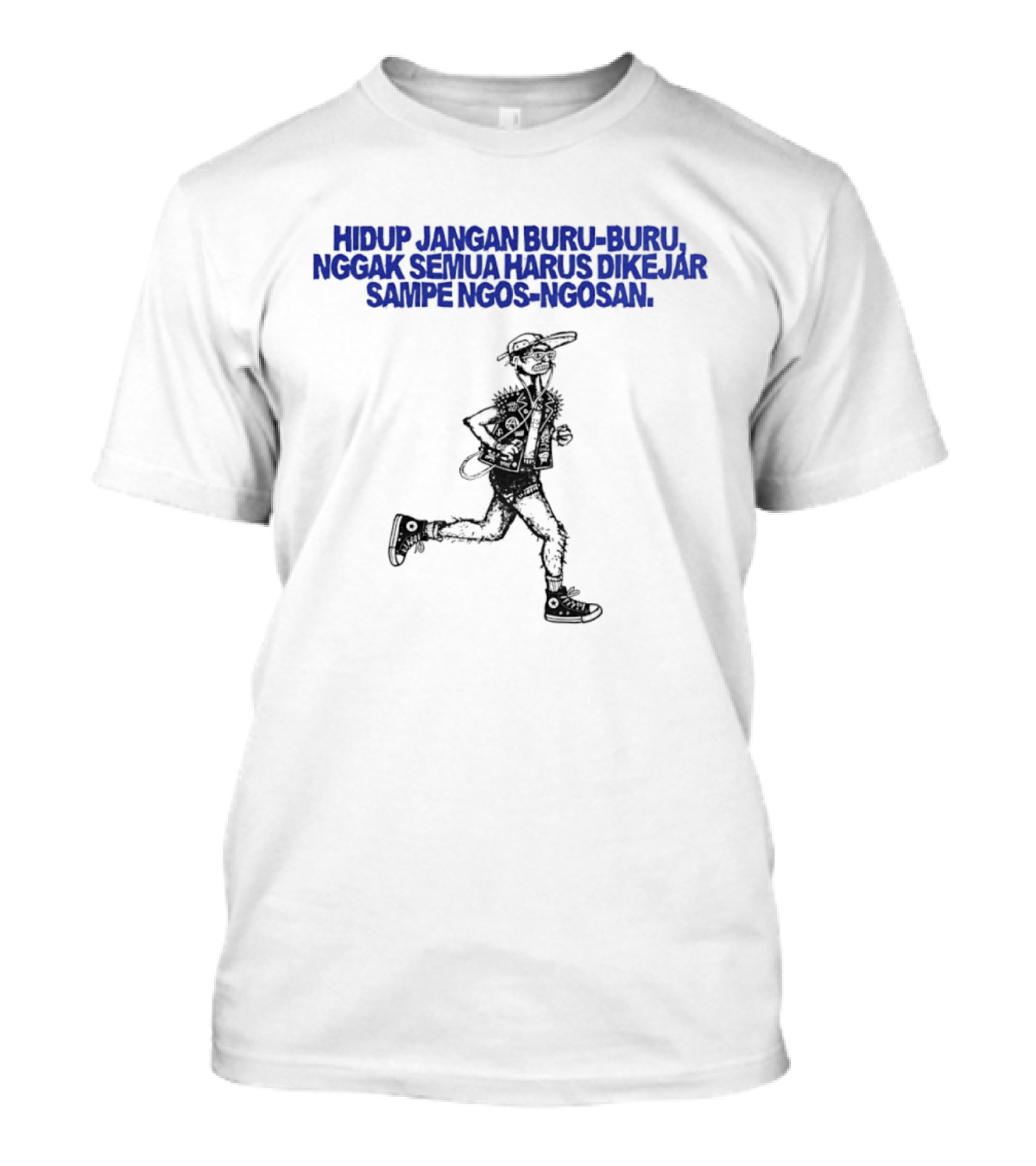 Hidup Jangan Buru Buru Nggak Semua Harus Dikejar Sampe Ngos Ngosan Casual Running Man T-Shirt