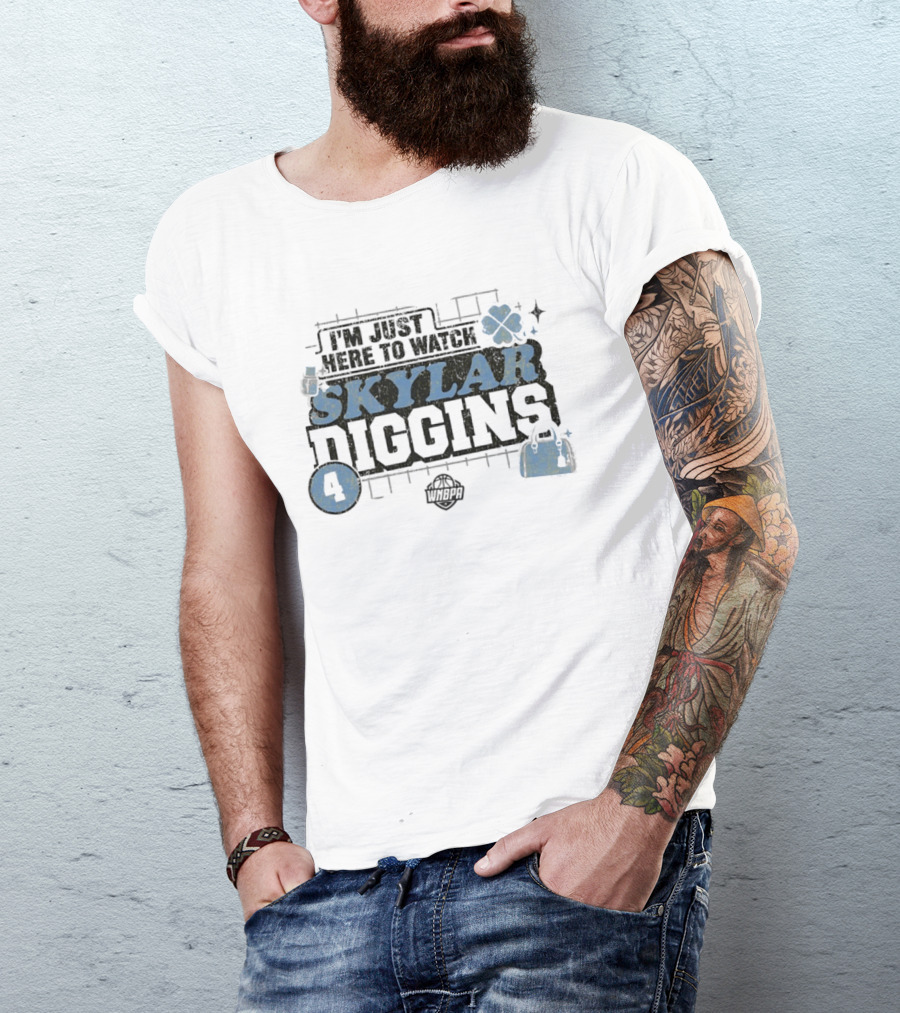 I'm Just Here To Skylar Diggins 4 WNBA Basketball And Chicago Sky Sports Fan T-Shirt