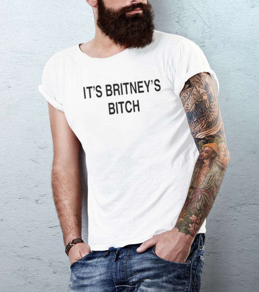 It's Britney's Bitch Britney Spears Pop Music Iconic Phrase T-Shirt
