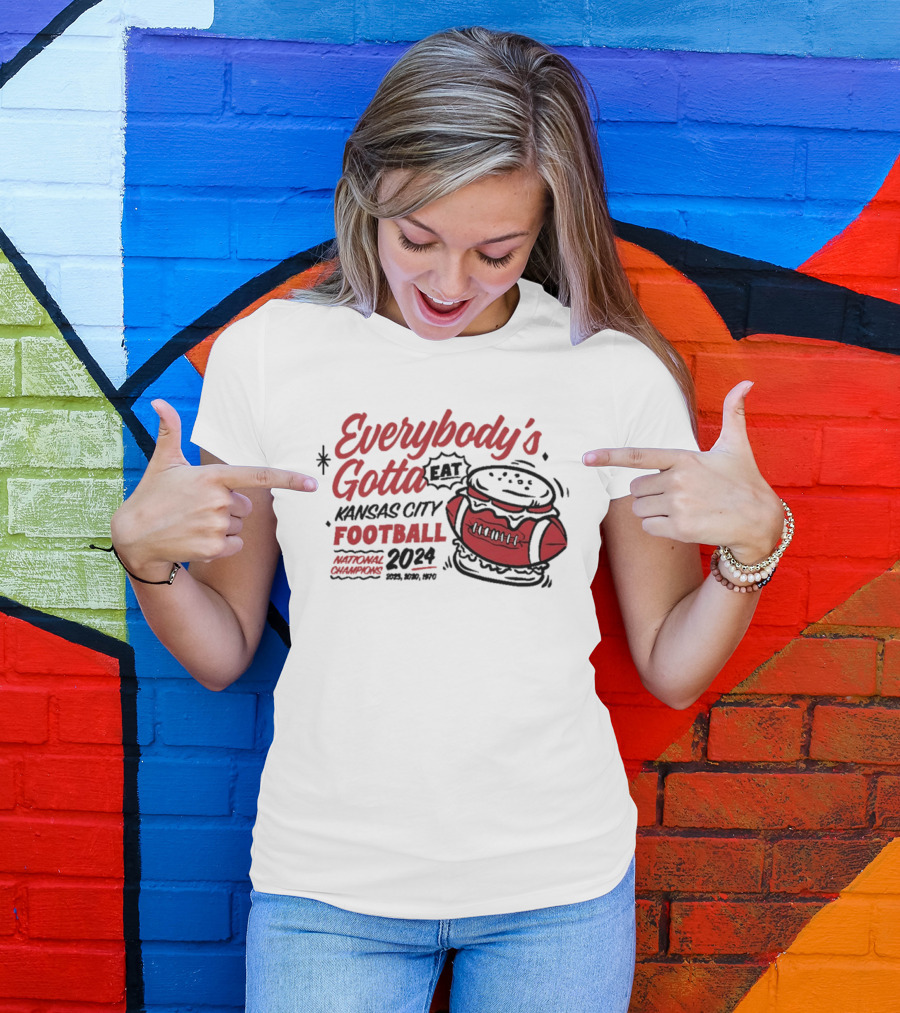 Kansas City Football Everybody's Gotta Eat 2024 National Champions T-Shirt