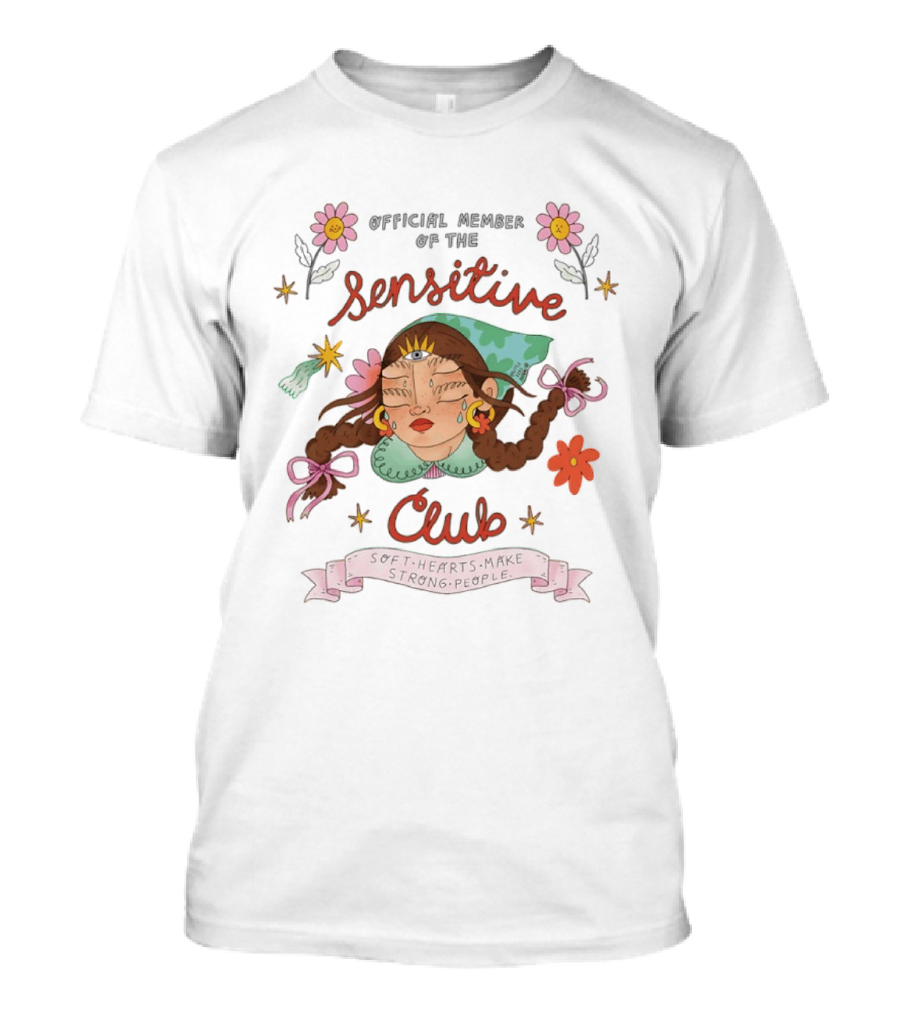 Official Member Of The Sensitive Club Soft Hearts Make Strong People Flowers Bow Braided Hair T-Shirt