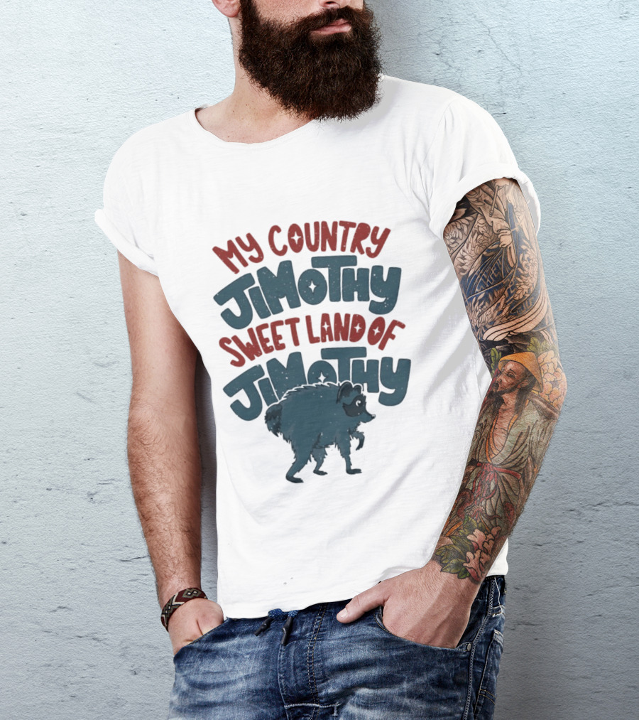 My Country Jimothy Sweet Land Of Jimothy Raccoon T-Shirt