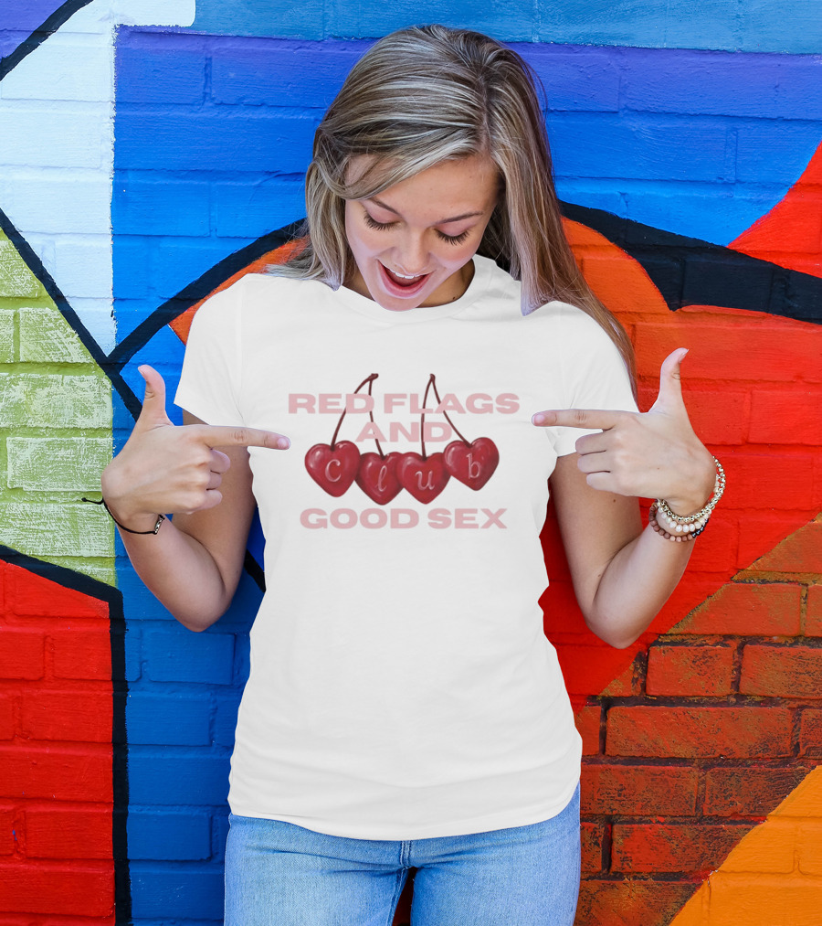 Romantic Hearts Red Flags And Club Good Sex Fun Playful Phrase T-Shirt