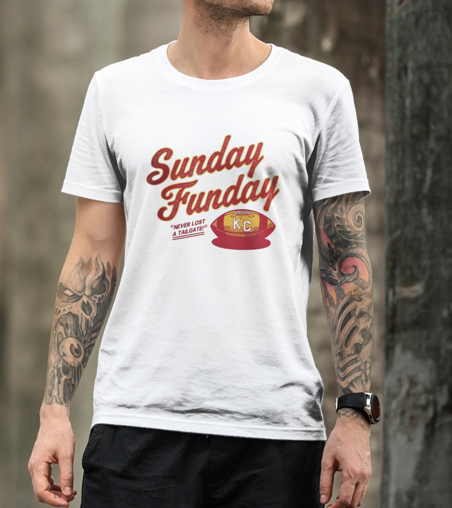 Sunday Funday Never Lost A Tailgate KC Chiefs Football T-Shirt