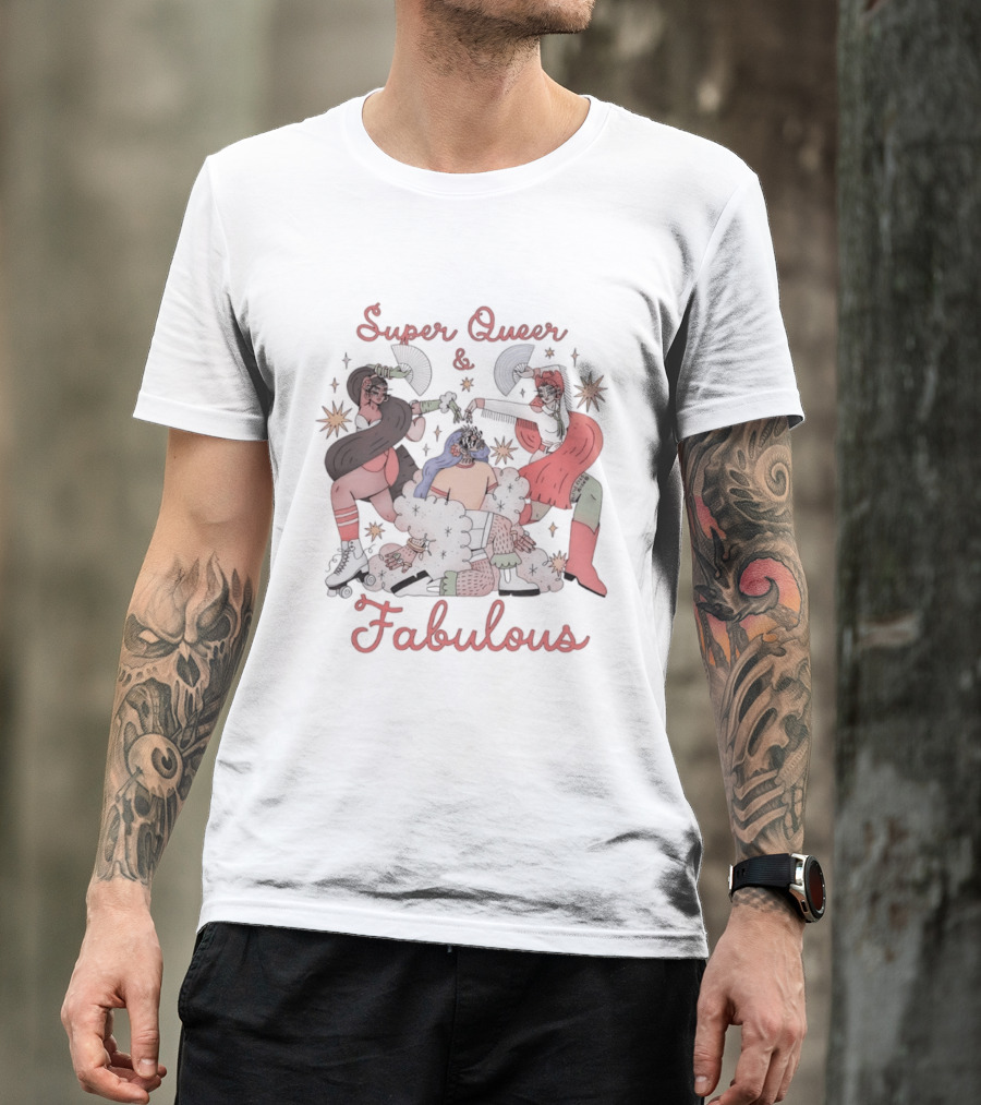 Super Queer Fabulous LGBTQ Pride Inclusive Energetic Celebration T-Shirt