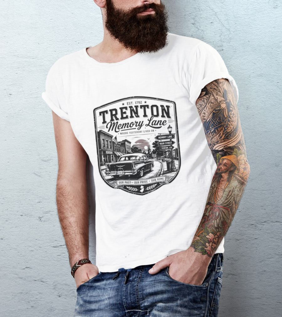 Trenton Memory Lane Est 1792 Our Past Our Pride Our Home Scenic Nostalgia T-Shirt