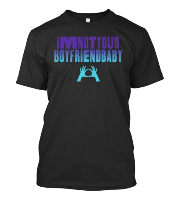 IMNOTYOUR Boyfriendbaby 3Oh3 Iminotyour T-Shirt