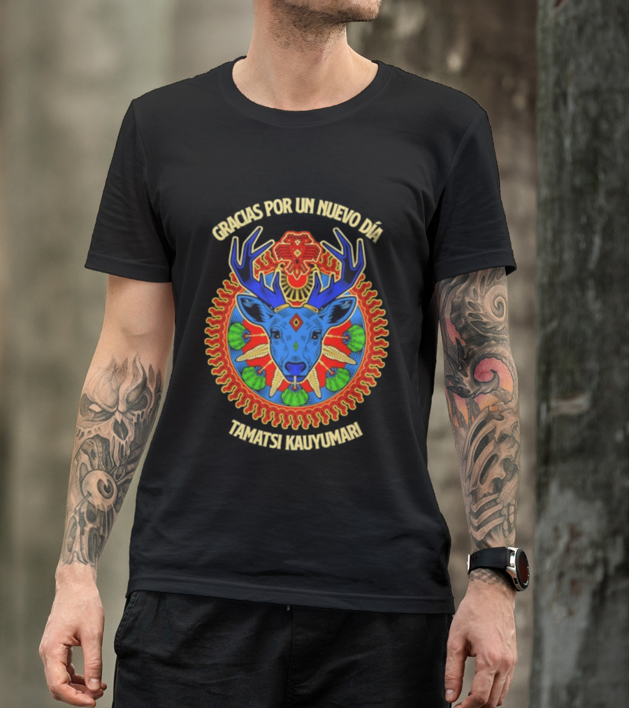 Gracias Por Un Nuevo Día Tamatsi Kauyumari Deer Symbolism T-Shirt