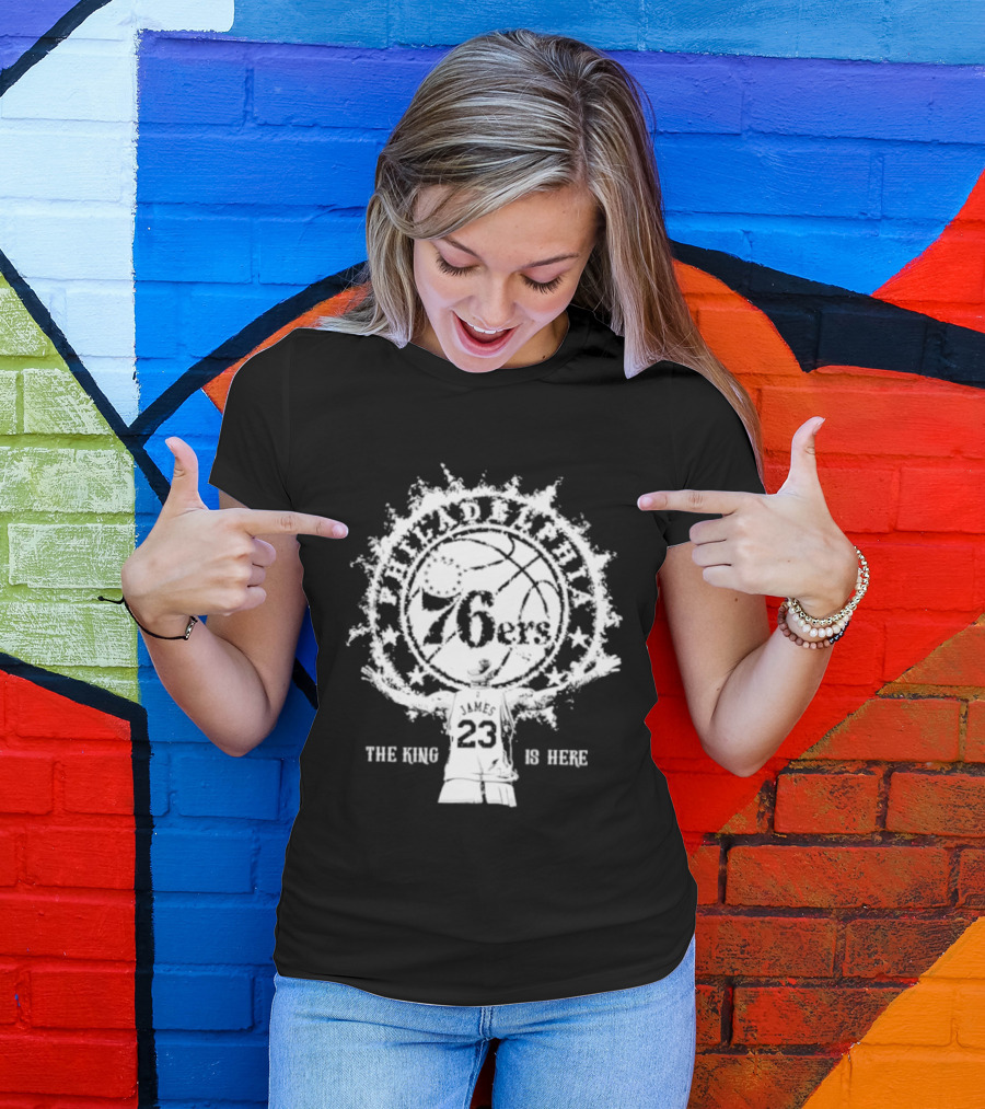 LeBron James 76ers 23 The King Is Here T-Shirt