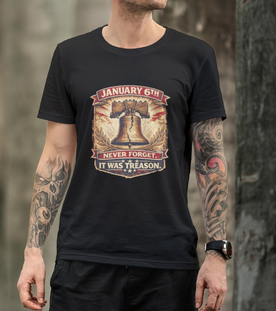 Liberty Bell January 6th Never Forget It Was Treason T-Shirt