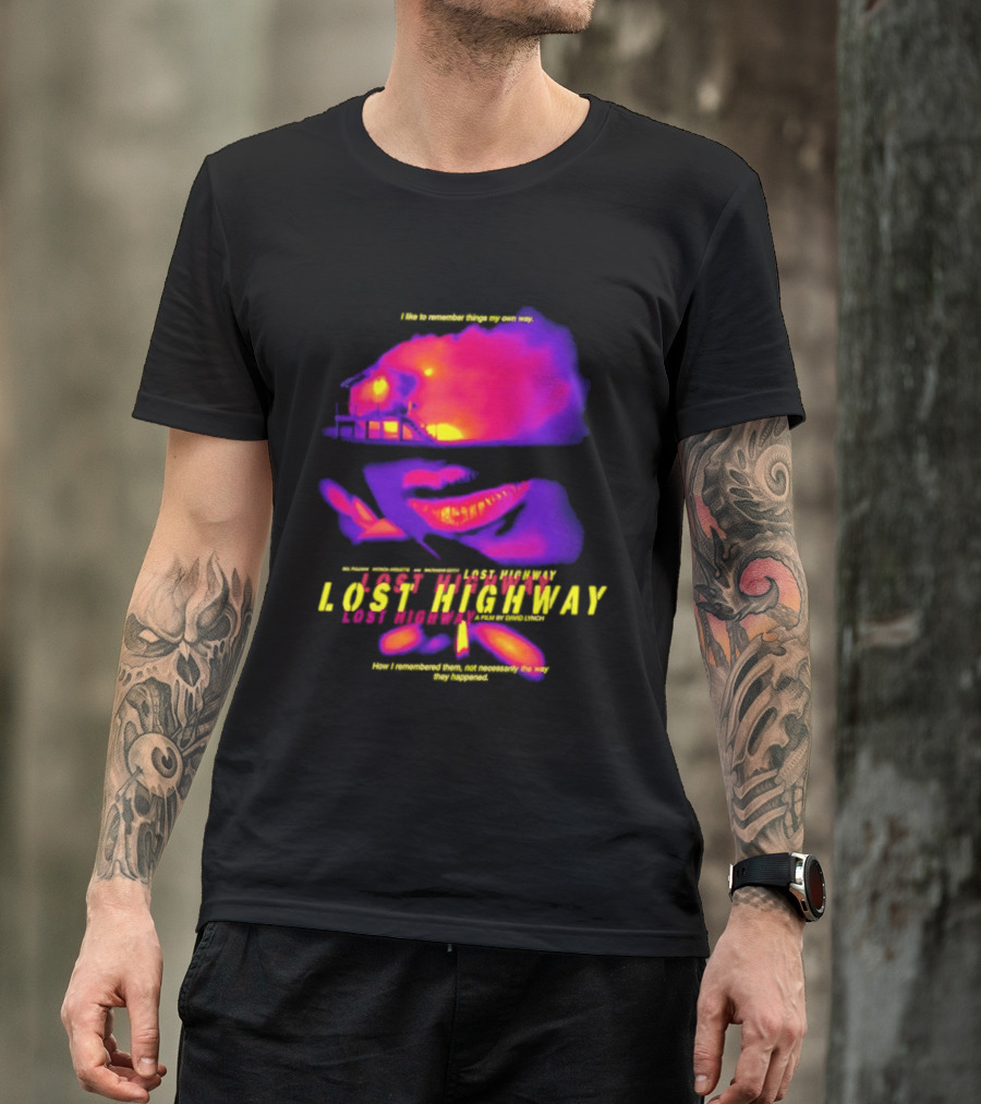 Lost Highway I Like To Remember Things My Own Way David Lynch T-Shirt