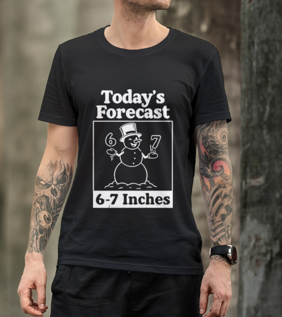 Today's Forecast Snowman 6 7 Inches Winter Humor T-Shirt