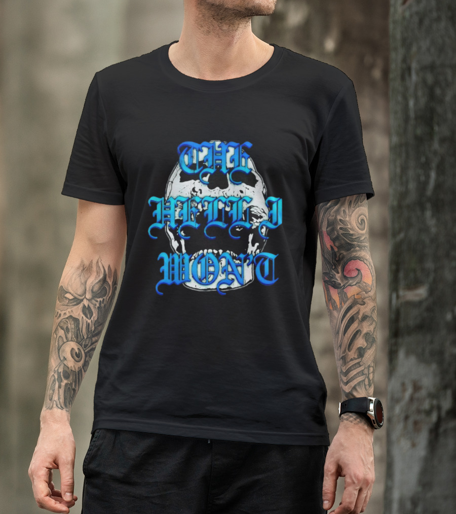 The Hell I Won't Skull Gothic Edgy T-Shirt