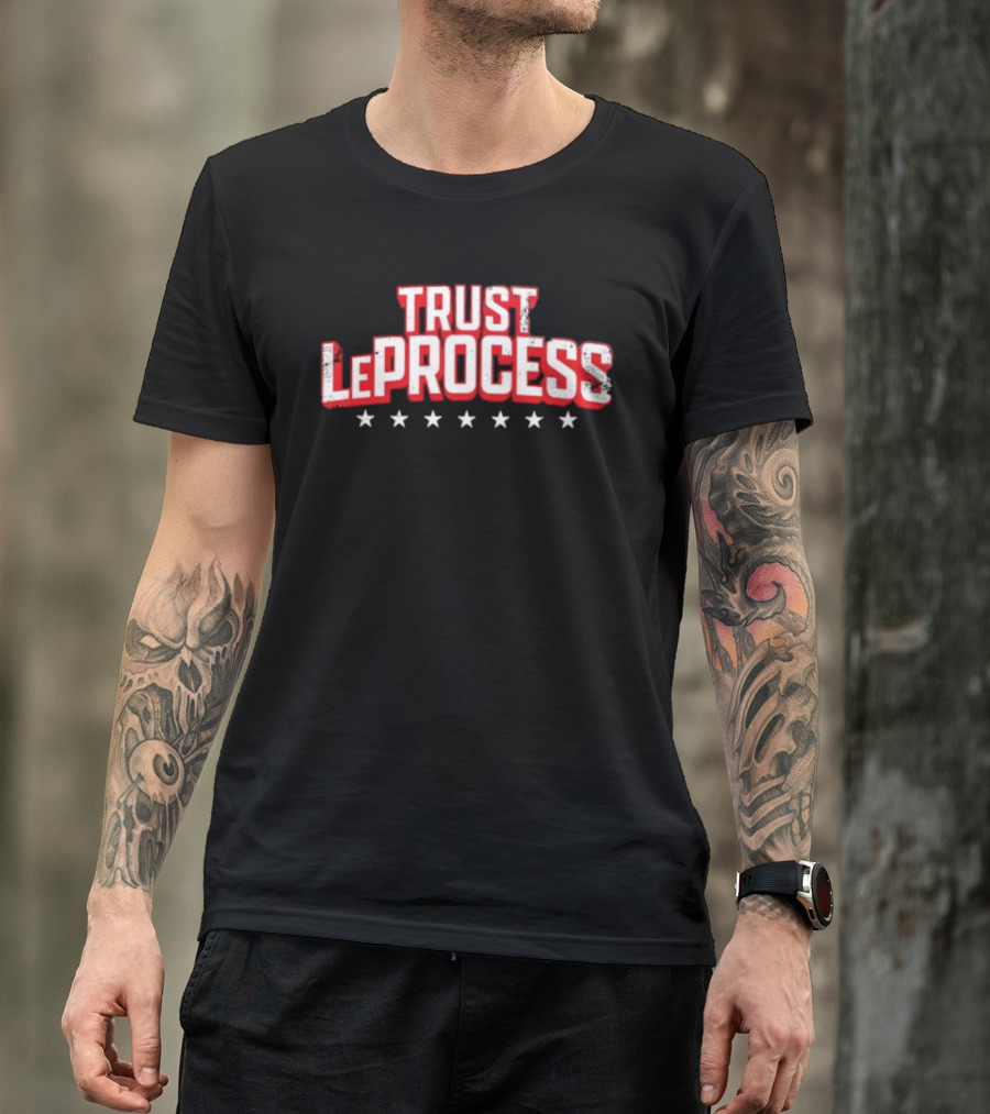 Trust LeProcess LeBron James Philadelphia 76ers Basketball T-Shirt
