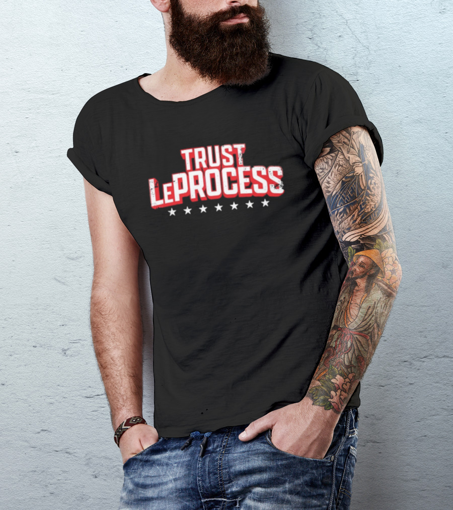 Trust LeProcess LeBron James Philadelphia 76ers Basketball T-Shirt