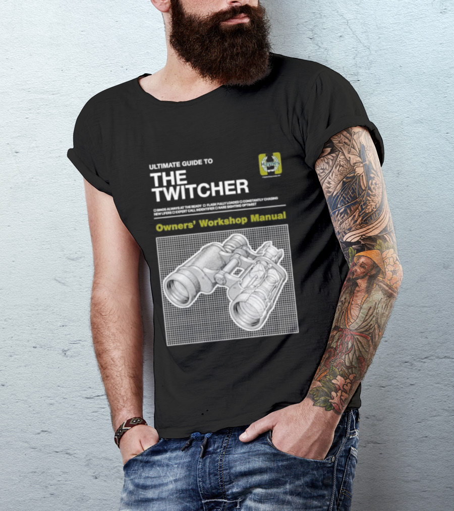 Ultimate Guide To The Twitcher Owners Workshop Manual Haynes Bird Ing Edition T-Shirt