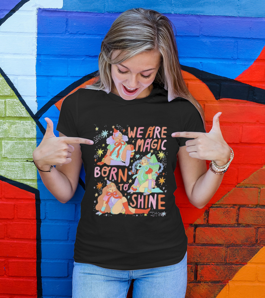 We Are Magic Born To Shine Celestial Whimsical Stars And Fantasy Characters T-Shirt