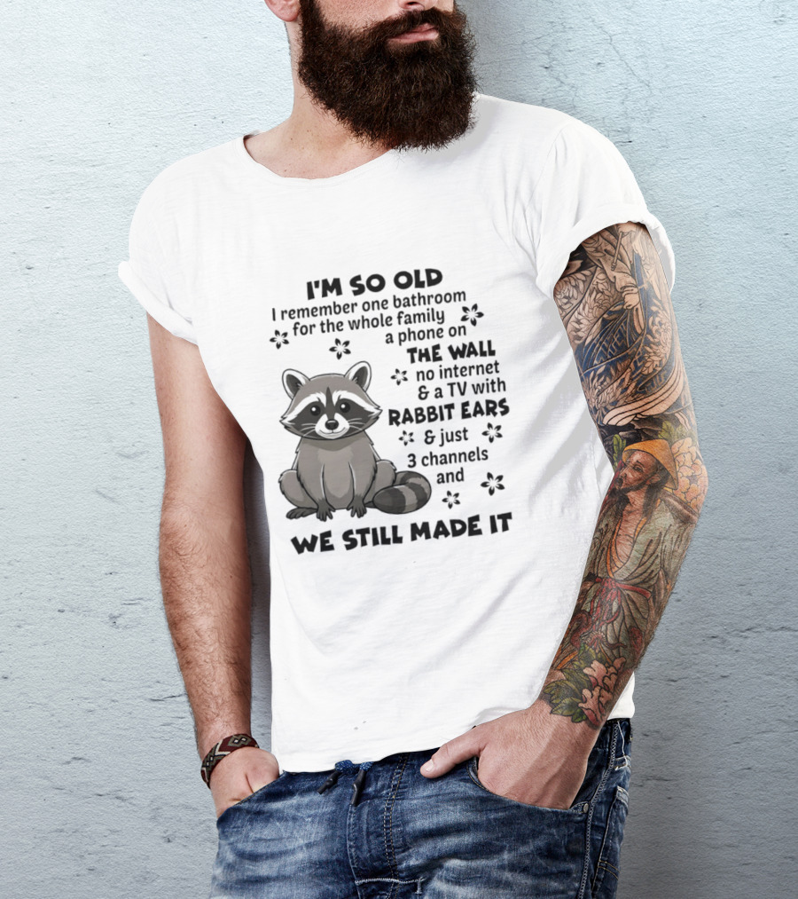I'm So Old I Remember One Bathroom Phone On The Wall No Internet TV With Rabbit Ears T-Shirt