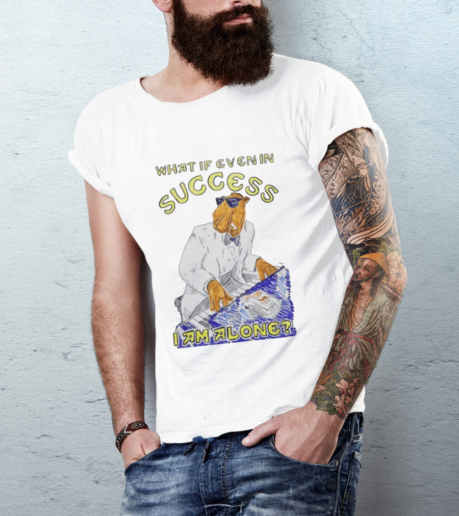 What If Even In Success I Am Alone Cool Camel Playing Piano T-Shirt